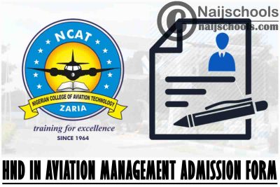 Nigerian College of Aviation Technology (NCAT) HND in Aviation Management Admission Form for 2021/2022 Academic Session | APPLY NOW