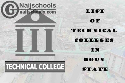 Full List of Technical Colleges in Ogun State Nigeria