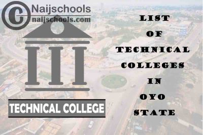 Full List of Technical Colleges in Oyo State Nigeria