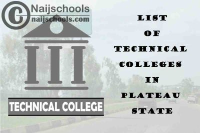 Full List of Technical Colleges in Plateau State Nigeria