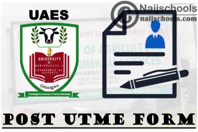 University of Agriculture and Environmental Sciences (UAES) 2021/2022 Post UTME Form | APPLY NOW