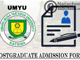 Umaru Musa Yar’Adua University (UMYU) Postgraduate Admission Form for 2021/2022 Academic Session | APPLY NOW