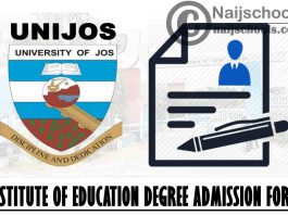 University of Jos (UNIJOS) Institute of Education Degree Admission Form 2021/2022 Academic Session | APPLY NOW