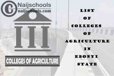 Full List of Colleges of Agriculture in Ebonyi State Nigeria