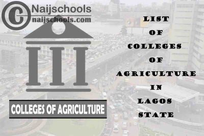 Full List of Colleges of Agriculture in Lagos State Nigeria