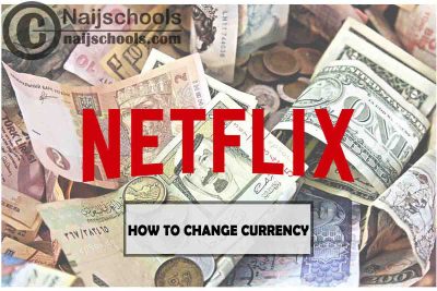 How to Change the Billing Currency Details on Your Netflix Account