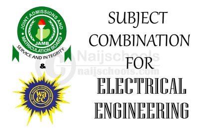 JAMB & WAEC Subject Combination for Electrical Engineering