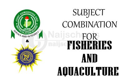 JAMB & WAEC Subject Combination for Fisheries and Aquaculture