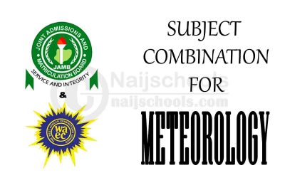 JAMB & WAEC Subject Combination for Meteorology