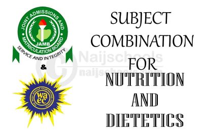 JAMB/WAEC Subject Combination for Nutrition and Dietetics