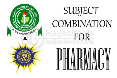 JAMB & WAEC Subject Combination for Pharmacy