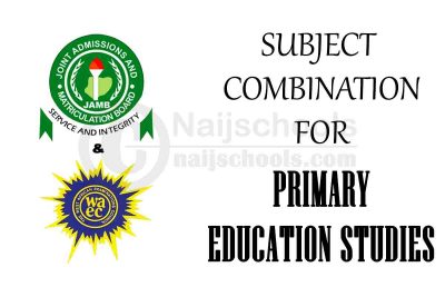 JAMB & WAEC Subject Combination for Primary Education Studies