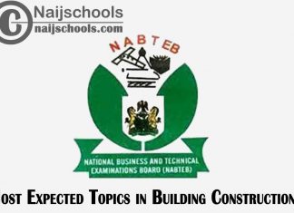 Most Expected Topics in 2021 NABTEB Building Construction Exam