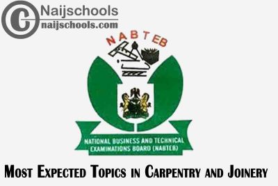 Expected Topics in 2023 NABTEB Carpentry and Joinery Exam