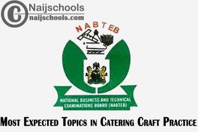 Expected Topics in 2023 NABTEB Catering Craft Practice Exam