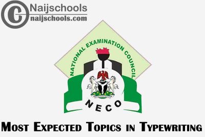 Most Expected Topics in 2023 NECO Typewriting SSCE & GCE | CHECK NOW