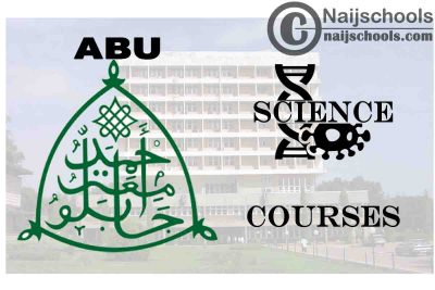 Full List of ABU Courses for Science Students to Study