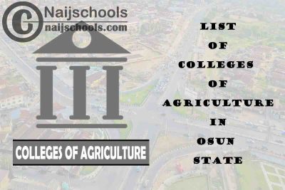 Full List of Colleges of Agriculture in Osun State Nigeria