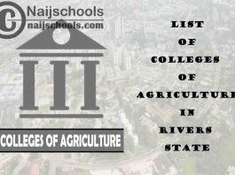 List of Colleges of Agriculture in Rivers State Nigeria