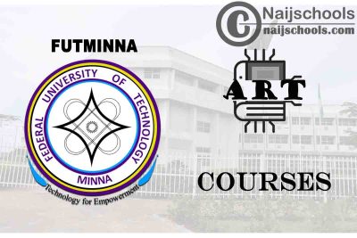 FUTMINNA Courses for Art Students to Study; Full List 