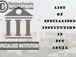 Full List of Specialised Institutions in FCT Abuja Nigeria