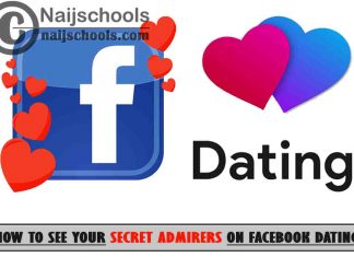 How to See Your Secret Admirers on Facebook Dating