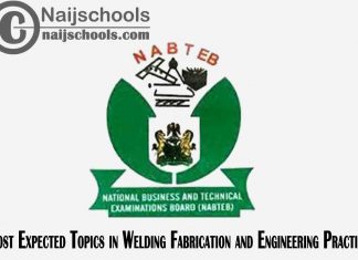 Expected Topics in NABTEB Welding Fabrication and Engineering Practice
