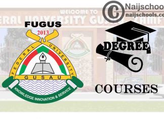 Degree Courses Offered in FUGUS for Students to Study