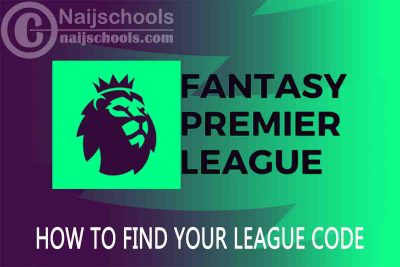 How to Find & know Your FPL 2021/2022 League Code