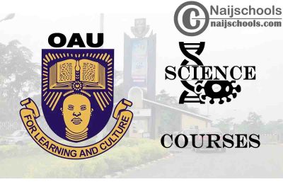 OAU Courses for Science Students to Study; Full List