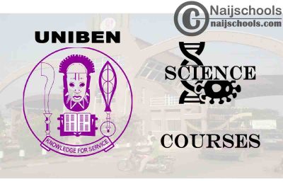 UNIBEN Courses for Science Students to Study; Full List