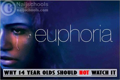 4 Reasons Why 14 Year Olds should not Watch Euphoria