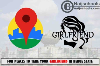 5 Fun Places to Take Your Girlfriend in Benue State