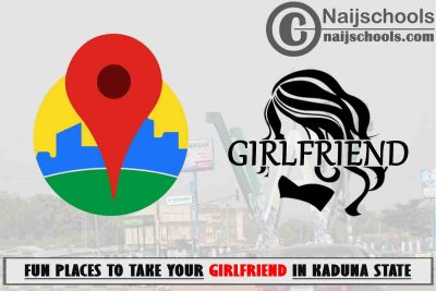 16 Fun Places to Take Your Girlfriend in Kaduna State