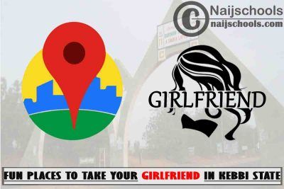5 Fun Places to Take Your Girlfriend in Kebbi State