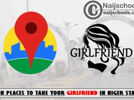 16 Fun Places to Take Your Girlfriend in Niger State