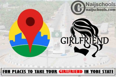 11 Fun Places to Take Your Girlfriend in Yobe State