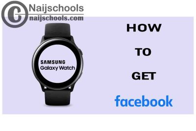 How to get Facebook app on Your Samsung smart watch