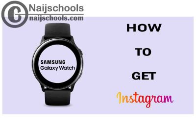 How to Get Instagram App on Your Samsung Watch