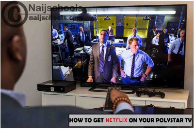 How to Get Netflix App on Your Polystar Smart TV