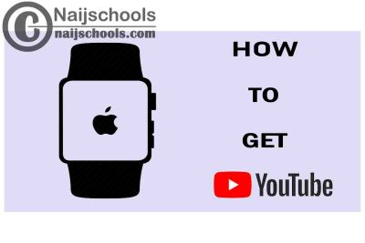 How to Get YouTube App on Your Apple Smart Watch