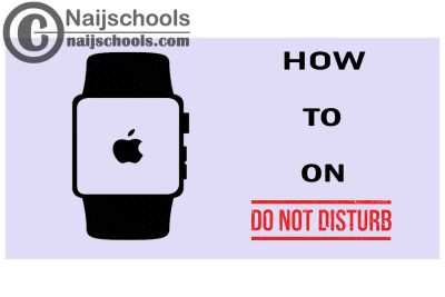 How to Turn on Do Not Disturb on Your Apple Watch