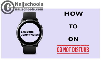 How to Turn on Do Not Disturb on Your Samsung Watch