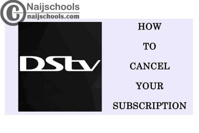 How to Cancel Your DStv Account Subscription in 2022