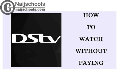How to Watch DStv Channels for Free Without Paying on Any Device