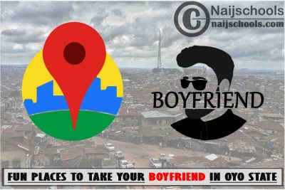 5 Fun Places to Take Your Boyfriend in Oyo State