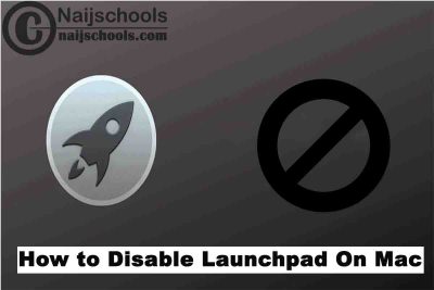 How to Disable Launchpad on Mac OS X; 2022 Guide