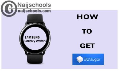 How to Get BizSugar on Your Samsung Smart Watch