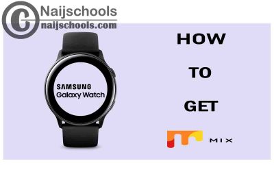 How to Get Mix on Your Samsung Smart Watch