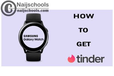 How to Get Tinder on Your Samsung Smart Watch